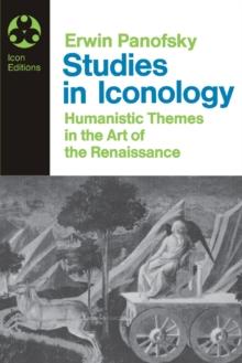 Studies In Iconology : Humanistic Themes In The Art Of The Renaissance