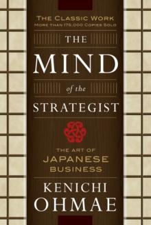 The Mind Of The Strategist: The Art of Japanese Business