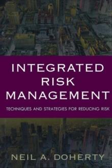 Integrated Risk Management: Techniques and Strategies for Managing Corporate Risk