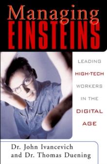 Managing Einsteins: Leading High-Tech Workers in the Digital Age