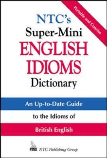 NTC's Super-Mini English Idioms Dictionary