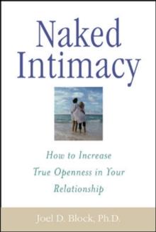 Naked Intimacy : How to Increase True Openness in Your Relationship