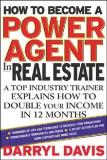 How to Become a Power Agent in Real Estate (PB) : A Top Industry Trainer Explains How to Double Your Income in 12 Months