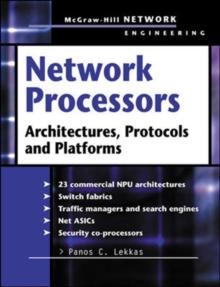 Network Processors : Architectures, Protocols and Platforms