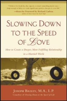 Slowing Down to the Speed of Love