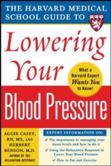 Harvard Medical School Guide to Lowering Your Blood Pressure