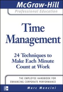 Time Management: 24 Techniques to Make Each Minute Count at Work