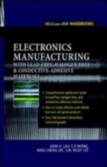 Electronics Manufacturing : with Lead-Free, Halogen-Free, and Conductive-Adhesive Materials