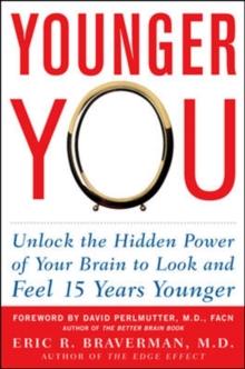 Younger You: Unlock the Hidden Power of Your Brain to Look and Feel 15 Years Younger