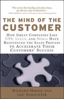 The Mind of the Customer : How the World's Leading Sales Forces Accelerate Their Customers' Success