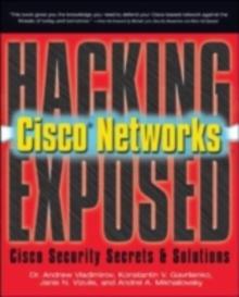 Hacking Exposed Cisco Networks : Cisco Security Secrets & Solutions