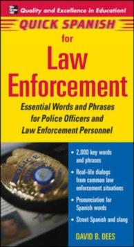 Quick Spanish for Law Enforcement : Essential Words and Phrases for Police Officers and Law Enforcement Professionals