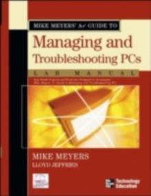 Mike Meyers' A+ Guide to Managing and Troubleshooting PCs, Second Edition