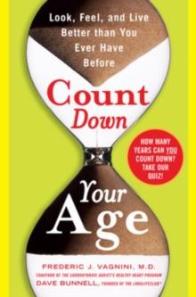 Count Down Your Age : Look, Feel, and Live Better Than You Ever Have Before