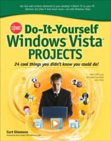 CNET Do-It-Yourself Windows Vista Projects : 24 Cool Things You Didn't Know You Could Do!