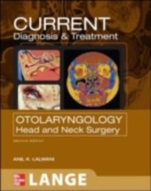 CURRENT Diagnosis and Treatment in Otolaryngology--Head and Neck Surgery: Second Edition : Second Edition