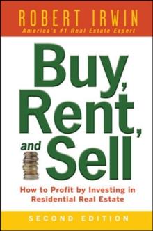 Buy, Rent, and Sell: How to Profit by Investing in Residential Real Estate