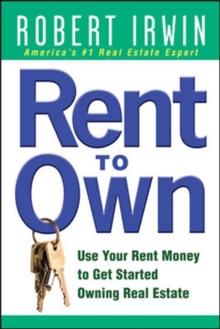 Rent to Own: Use Your Rent Money to Get Started Owning Real Estate