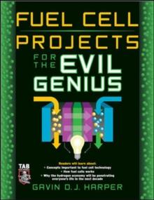 Fuel Cell Projects for the Evil Genius