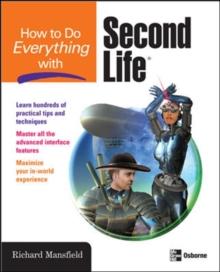 How to Do Everything with Second Life(R)