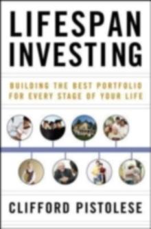 Lifespan Investing: Building the Best Portfolio for Every Stage of Your Life