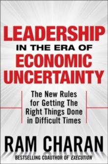 Leadership in the Era of Economic Uncertainty: Managing in a Downturn