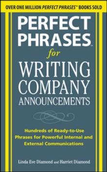 Perfect Phrases for Writing Company Announcements: Hundreds of Ready-to-Use Phrases for Powerful Internal and External Communications