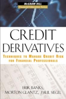 Credit Derivatives : Techniques to Manage Credit Risk for Financial Professionals