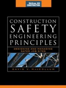 Construction Safety Engineering Principles (McGraw-Hill Construction Series) : Designing and Managing Safer Job Sites