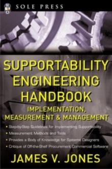 Supportability Engineering Handbook : Implementation, Measurement and Management