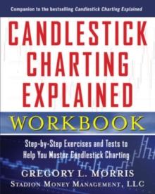 Candlestick Charting Explained Workbook:  Step-by-Step Exercises and Tests to Help You Master Candlestick Charting