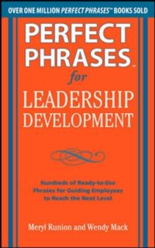 Perfect Phrases for Leadership Development: Hundreds of Ready-to-Use Phrases for Guiding Employees to Reach the Next Level