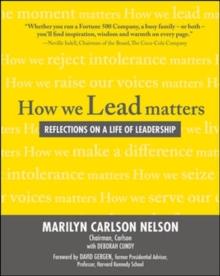 How We Lead Matters:  Reflections on a Life of Leadership