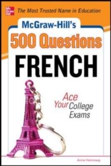 McGraw-Hill's 500 French Questions: Ace Your College Exams : 3 Reading Tests + 3 Writing Tests + 3 Mathematics Tests