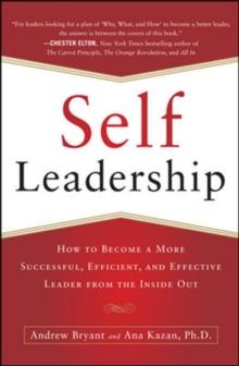 Self-Leadership: How to Become a More Successful, Efficient, and Effective Leader from the Inside Out