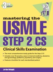 Mastering the USMLE Step 2 CS, Third Edition