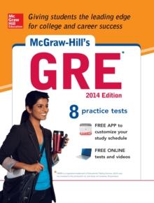 McGraw-Hill's GRE, 2014 Edition (CD) : Strategies + 8 Practice Tests + Test Planner App