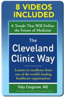 The Cleveland Clinic Way: Lessons in Excellence from One of the World's Leading Health Care Organizations DIGITAL AUDIO