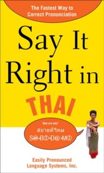 Say It Right in Thai : The Fastest Way to Correct Pronunciation