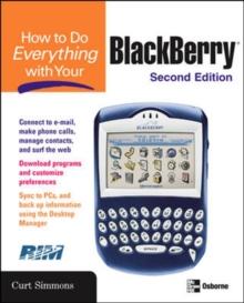 How to Do Everything with Your BlackBerry, Second Edition