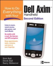 How to Do Everything with Your Dell Axim Handheld, Second Edition