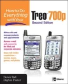 How to Do Everything With Your Treo 700p, Second Edition