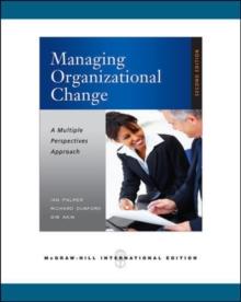 EBOOK: Managing Organizational Change: A Multiple Perspectives Approach