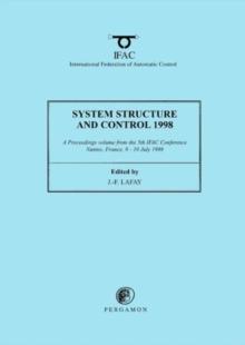 System, Structure and Control : A Proceedings Volume from the 5th IFAC Conference, Nantes, France, 8 - 10 July 1998 Proceedings of the 5th IFAC Conference, Nantes, France, 8-10 July 1998 v. 1-2