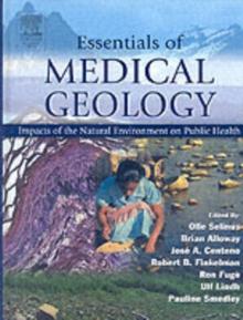 Essentials of Medical Geology : Impacts of the Natural Environment on Public Health