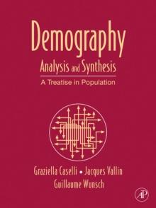 Demography: Analysis and Synthesis, Four Volume Set : A Treatise in Population