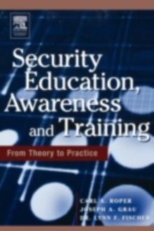 Security Education, Awareness and Training : SEAT from Theory to Practice