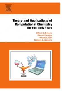 Theory and Applications of Computational Chemistry : The First Forty Years