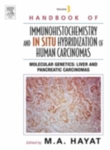 Handbook of Immunohistochemistry and in situ Hybridization of Human Carcinomas : Molecular Genetics: Liver and Pancreatic Carcinomas V3