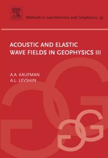 Acoustic and Elastic Wave Fields in Geophysics, III